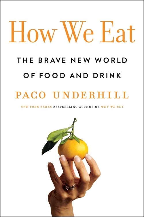 How We Eat: The Brave New World of Food and Drink (Hardcover)