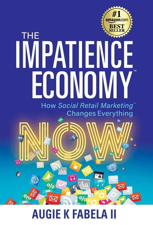The Impatience Economy: How Social Retail Marketing Changes Everything (Hardcover)