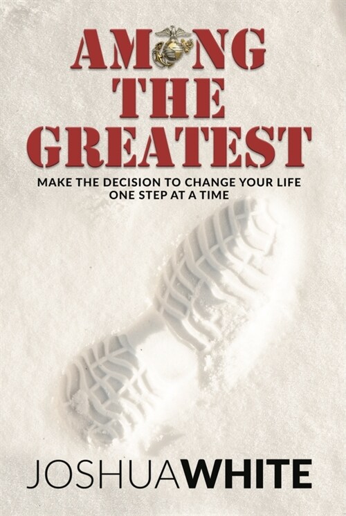 Among the Greatest: Make the Decision to Change Your Life One Step at a Time (Paperback)
