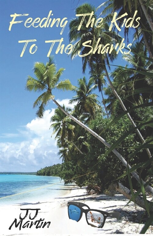 Feeding The Kids To The Sharks (Paperback)