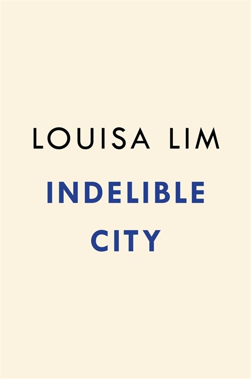 Indelible City: Dispossession and Defiance in Hong Kong (Hardcover)