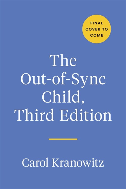The Out-Of-Sync Child, Third Edition: Recognizing and Coping with Sensory Processing Differences (Paperback)