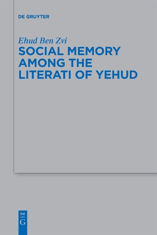 Social Memory Among the Literati of Yehud (Paperback)