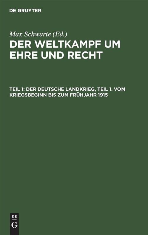 Der deutsche Landkrieg, Teil 1. Vom Kriegsbeginn bis zum Fr?jahr 1915 (Hardcover, Reprint 2020)