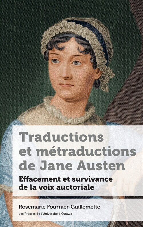 Traductions Et M?raductions de Jane Austen: Effacement Et Survivance de la Voix Auctoriale (Hardcover)