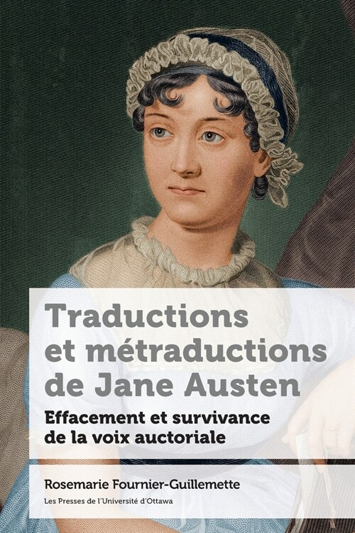 Traductions Et M?raductions de Jane Austen: Effacement Et Survivance de la Voix Auctoriale (Paperback)