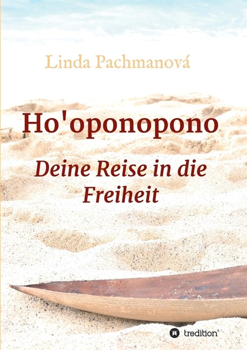 Hooponopono: Deine Reise in die Freiheit (Paperback)