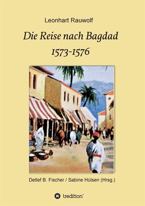 Die Reise nach Bagdad 1573-1576 (Paperback)