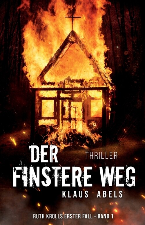 Der finstere Weg: Ruth Krolls erster Fall 1.Buch (Paperback)