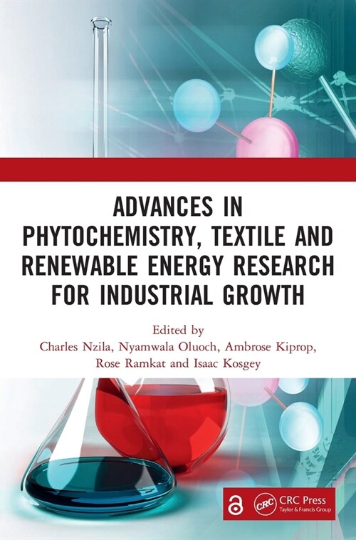 Advances in Phytochemistry, Textile and Renewable Energy Research for Industrial Growth : Proceedings of the International Conference of Phytochemistr (Hardcover)