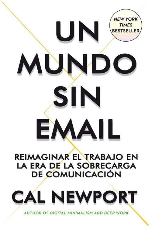 Un Mundo Sin E-mail (a World Without E-Mail, Spanish Edition): Reimaginar El Trabajo En Una ?oca Con Exceso de Comunicaci? (Paperback)
