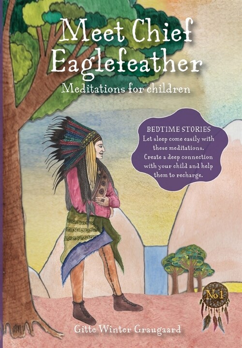 Meet Chief Eaglefeather: Meditations for children from The Valley of Hearts (Paperback)