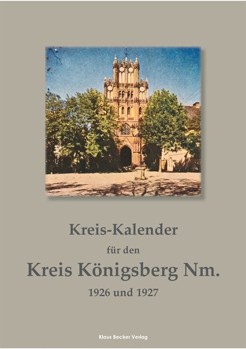 Kreis-Kalender f? den Kreis K?igsberg Nm., 1926 und 1927: Herausgegeben vom Kreisausschuss des Kreises K?igsberg Nm. (Paperback)