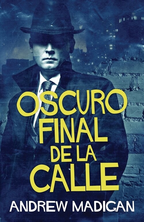 Oscuro Final de la Calle (Paperback)