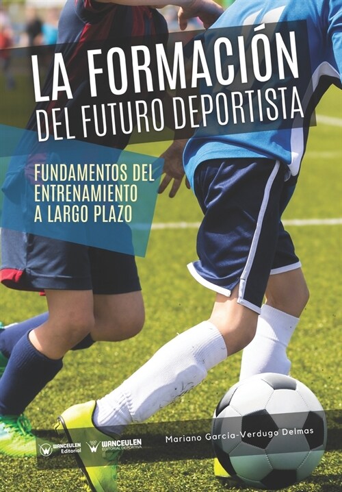 La formaci? del futuro deportista: Fundamentos del entrenamiento a largo plazo (Paperback)