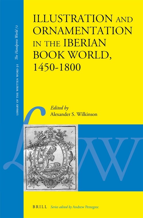 Illustration and Ornamentation in the Iberian Book World, 1450-1800 (Hardcover)