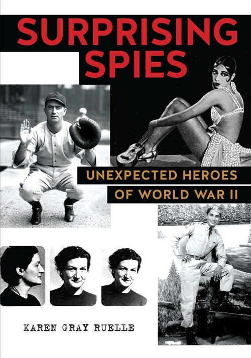 Surprising Spies: Unexpected Heroes of World War II (Paperback)