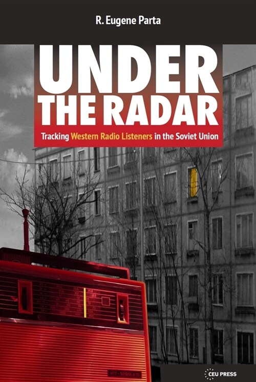 Under the Radar: Tracking Western Radio Listeners in the Soviet Union (Hardcover)