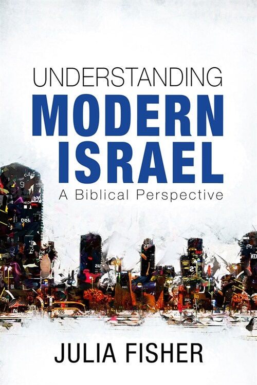 Understanding Modern Israel : A Biblical Perspective (Paperback, New ed)