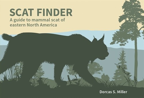 Scat Finder: A Guide to Mammal Scat of Eastern North America (Paperback)