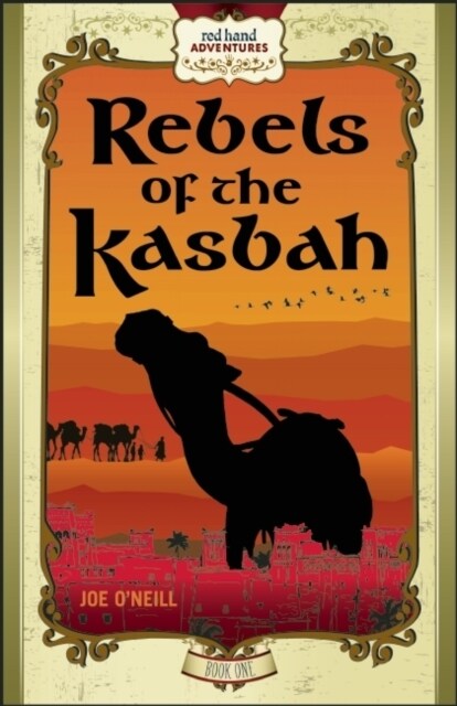 Rebels of the Kasbah: Red Hand Adventures, Book 1 (Hardcover)