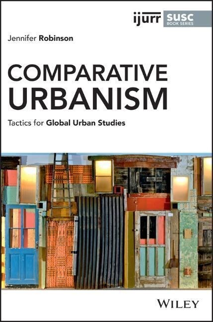 Comparative Urbanism: Tactics for Global Urban Studies (Paperback)