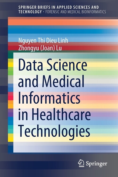 Data Science and Medical Informatics in Healthcare Technologies (Paperback, 2021)