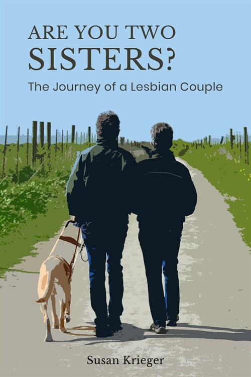Are You Two Sisters?: The Journey of a Lesbian Couple (Paperback)