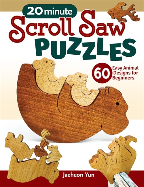 20-Minute Scroll Saw Puzzles: 56 Easy Animal Designs for Beginners (Paperback)