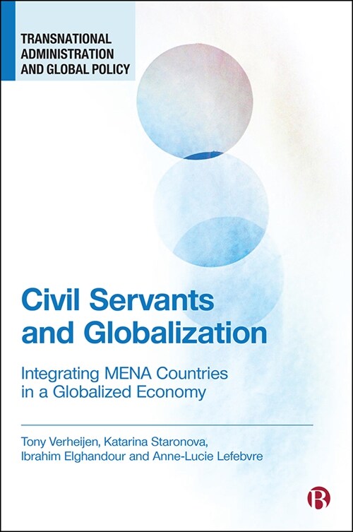 Civil Servants and Globalization : Integrating MENA Countries in a Globalized Economy (Hardcover)