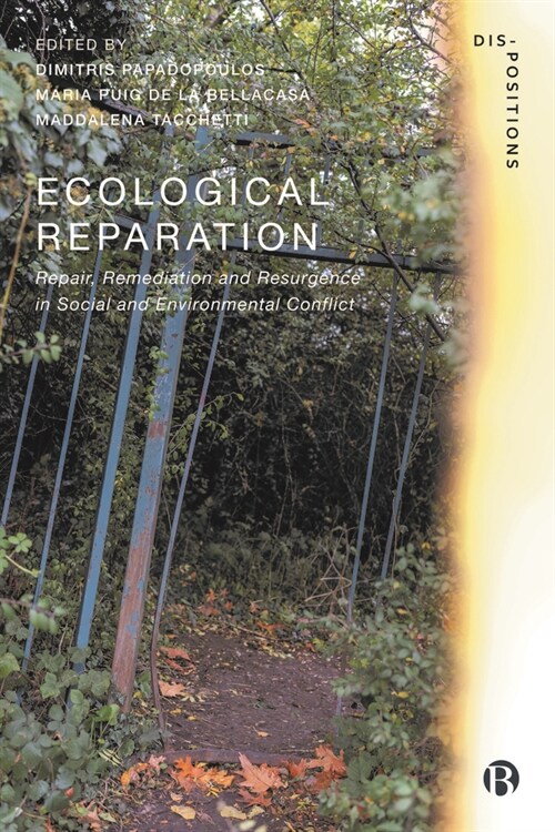 Ecological Reparation: Repair, Remediation and Resurgence in Social and Environmental Conflict (Hardcover)