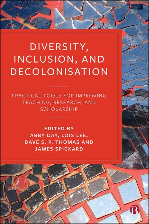 Diversity, Inclusion, and Decolonization : Practical Tools for Improving Teaching, Research, and Scholarship (Hardcover)