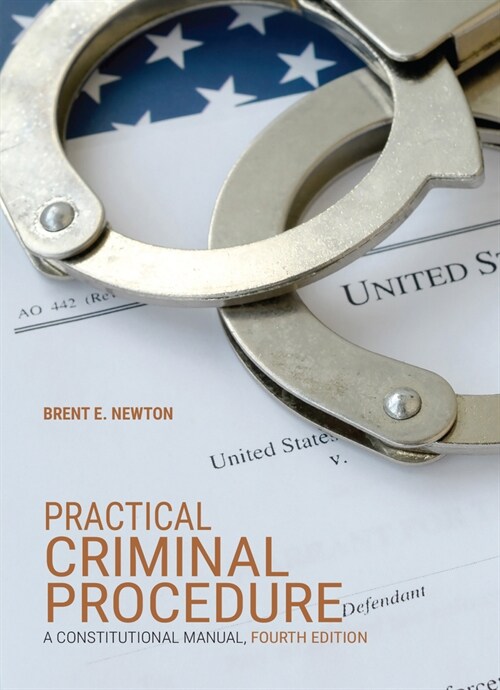 Practical Criminal Procedure: A Constitutional Manual (Paperback, 4)