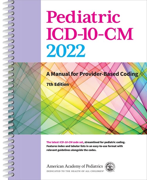 Pediatric ICD-10-CM 2022: A Manual for Provider-Based Coding (Spiral, 7)