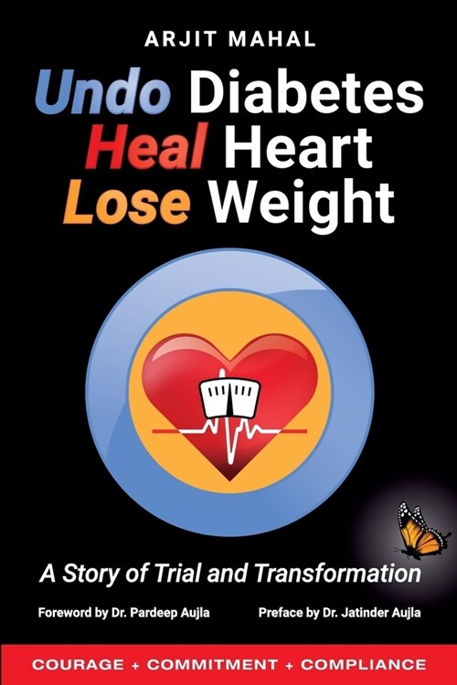 Undo Diabetes Heal Heart Lose Weight (Paperback)