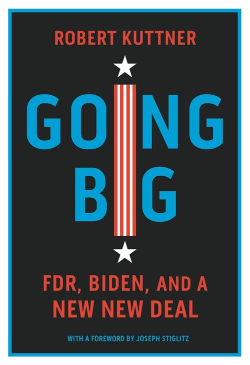 Going Big : FDR, Biden, and the New New Deal (Hardcover)