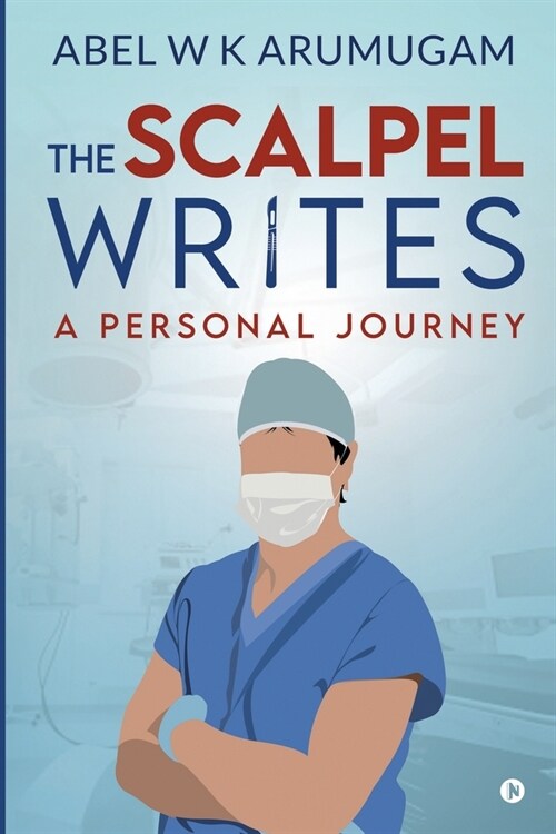 The Scalpel Writes: A Personal Journey (Paperback)