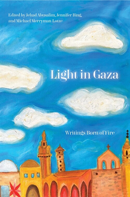 Light in Gaza: Writings Born of Fire (Paperback)