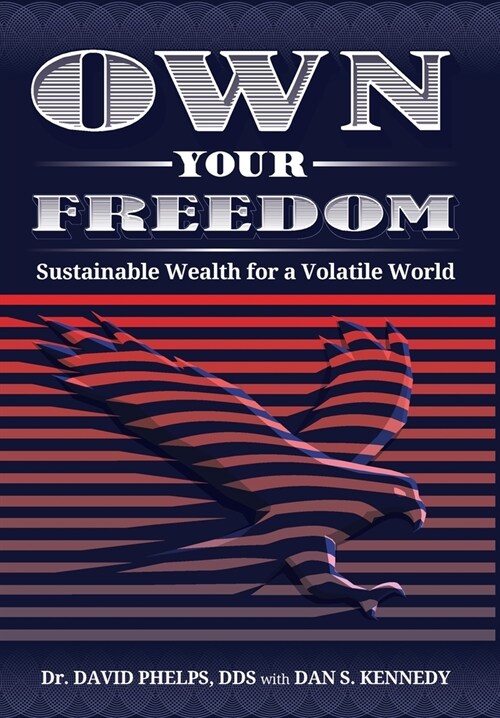 Own Your Freedom: Sustainable Wealth for a Volatile World (Hardcover)