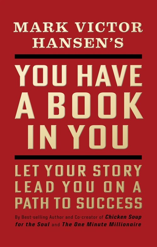 You Have a Book in You - Revised Edition: Let Your Story Lead You on a Path to Success (Paperback)