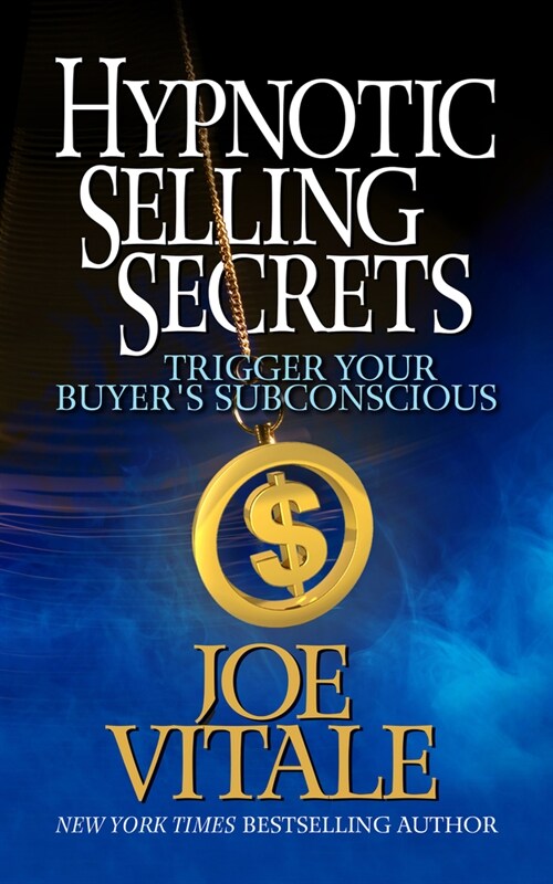 Hypnotic Selling Secrets: Trigger Your Buyers Subconscious (Paperback)