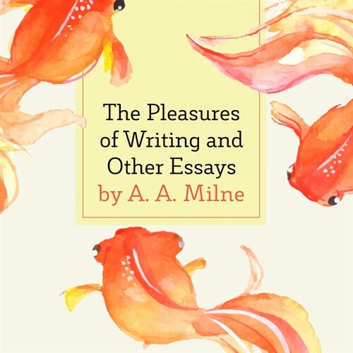 The Pleasure of Writing and Other Essays (MP3 CD)