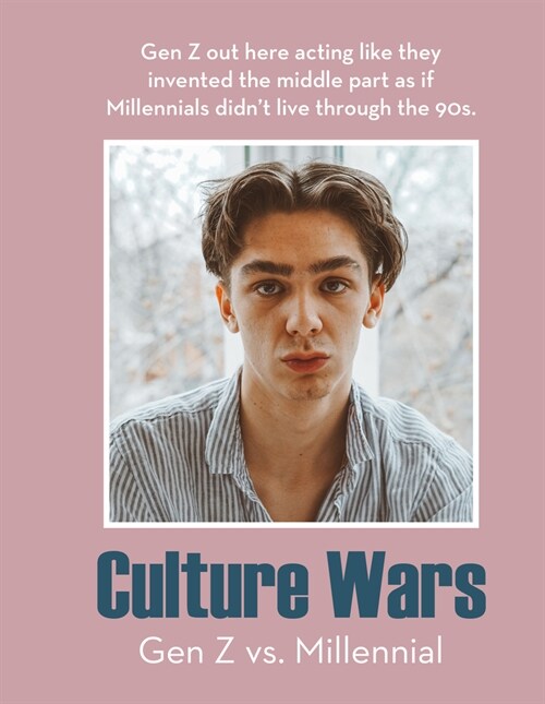 Culture Wars: Gen Z vs. Millennial : Zoomers versus Millennials: let the battle begin in this hilarious meme book (Hardcover)