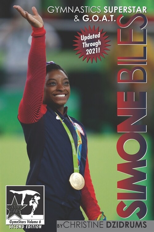 Simone Biles: Gymnastics Superstar & G.O.A.T.: GymnStars Volume 6 (Paperback)