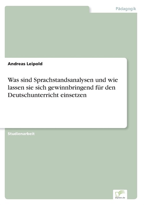 Was sind Sprachstandsanalysen und wie lassen sie sich gewinnbringend f? den Deutschunterricht einsetzen (Paperback)