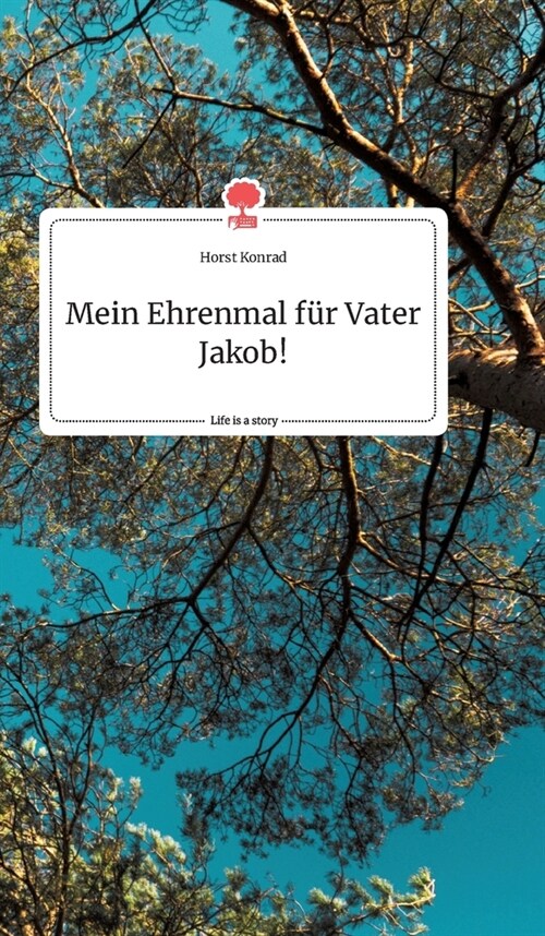 Mein Ehrenmal f? Vater Jakob! Life is a Story - story.one (Hardcover)