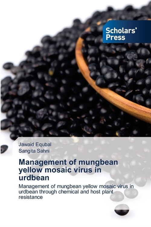 Management of mungbean yellow mosaic virus in urdbean (Paperback)