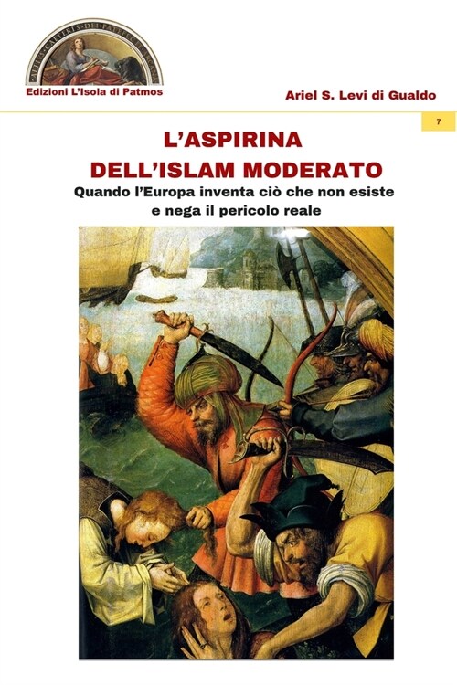 Laspirina dellIslam moderato: Quando lEuropa inventa ci?che non esiste e nega il pericolo reale (Paperback)