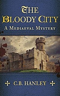 The Bloody City : A Mediaeval Mystery (Book 2) (Paperback)