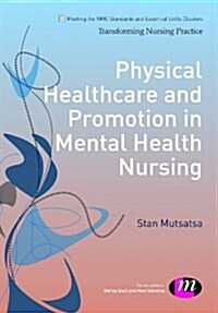 Physical Healthcare and Promotion in Mental Health Nursing (Paperback)